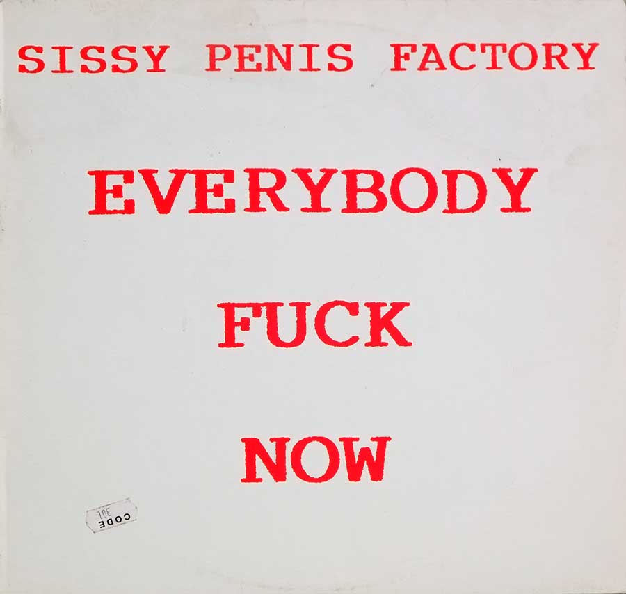 SISSY PENIS FACTORY - Everybody Fuck Now 12" MAXI VINYL front cover https://vinyl-records.nl