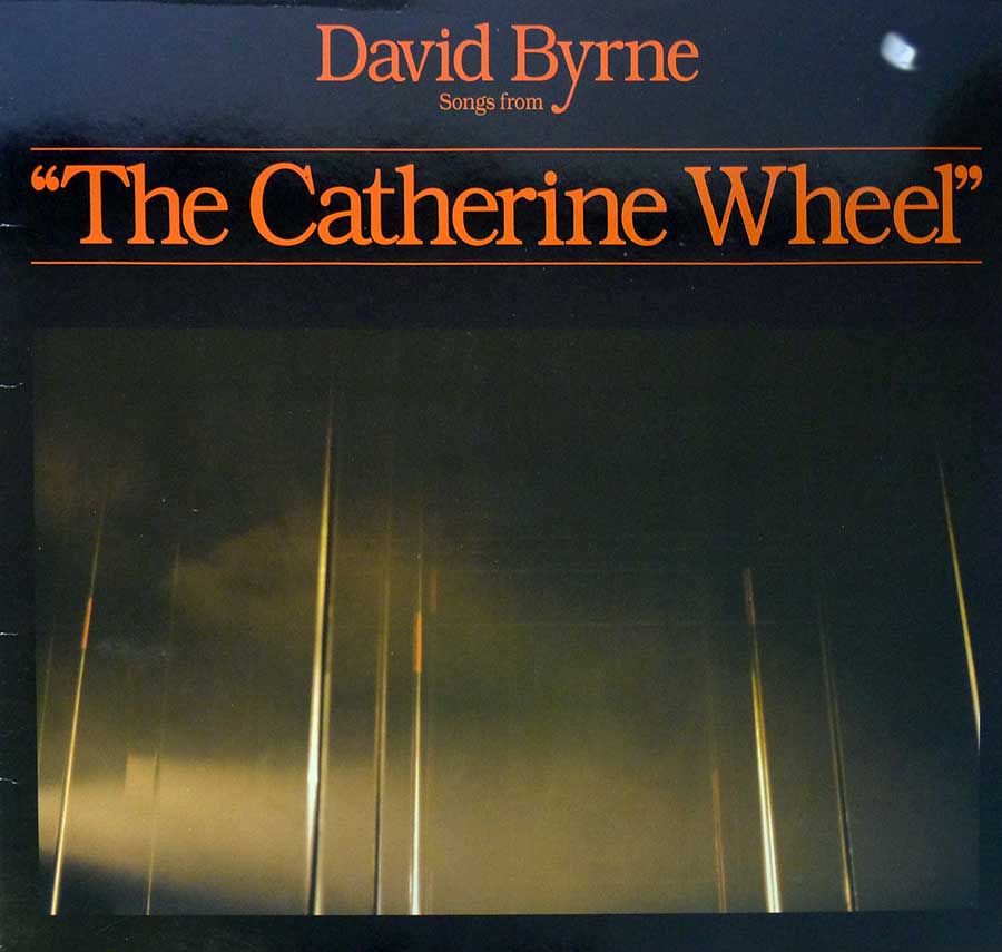 Front Cover Photo Of DAVID BYRNE - The Catherine Wheel 12" LP Vinyl Album
