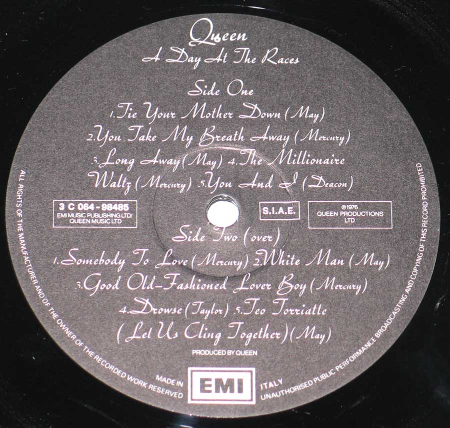 "A Day At The Races Italy" Record Label Details: Black Colour EMi 3C 064-98485, Made in Italy  ℗ 1976 Queen Productions Sound Copyright 