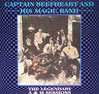 Captain Beefheart & His Magic Band - The Legendary A&M Sessions