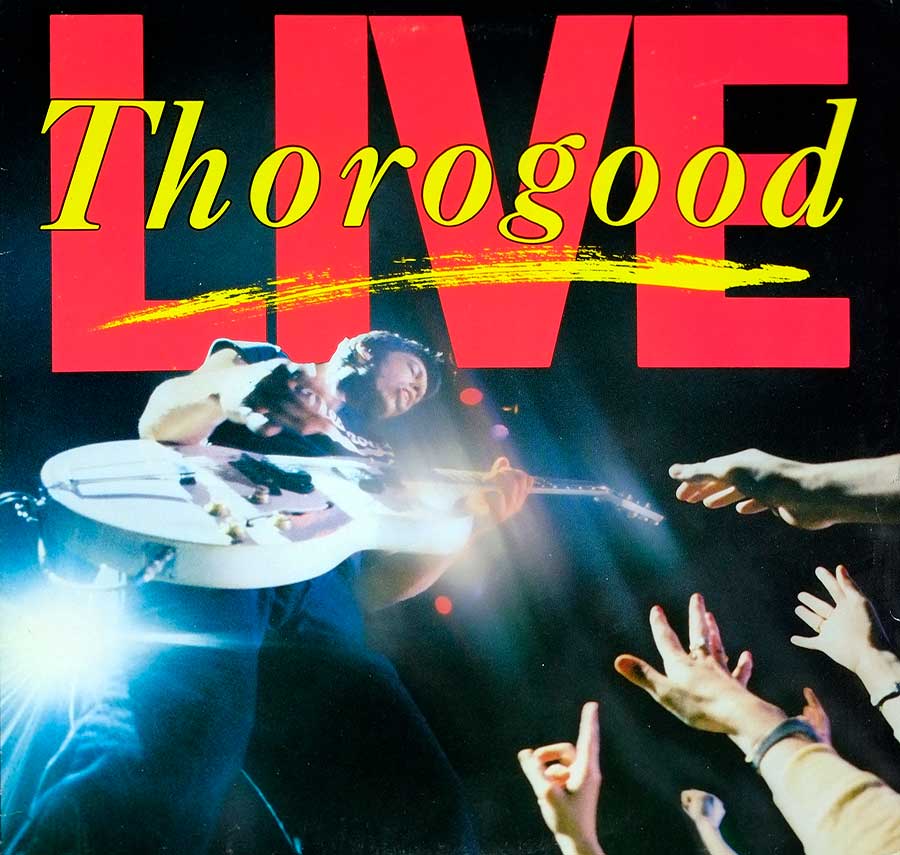 Front Cover Photo Of GEORGE THOROGOOD & THE DESTROYERS - Live 12" LP VINYL Album