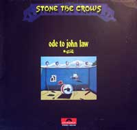 STONE THE CROWS - Ode to John Law / Gatefold