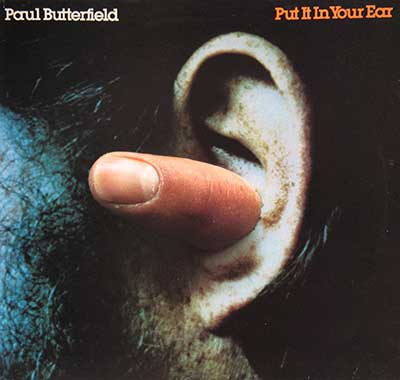 Thumbnail of PAUL BUTTERFIELD - Put it in your Ear  album front cover