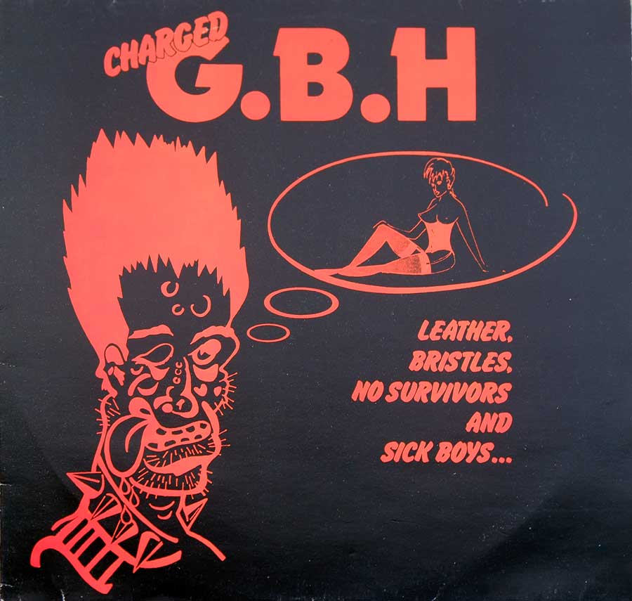 Front Cover Photo Of CHARGED G.B.H. -  Leather Bristles No Survivors And Sick Boys 12" LP Vinyl Album