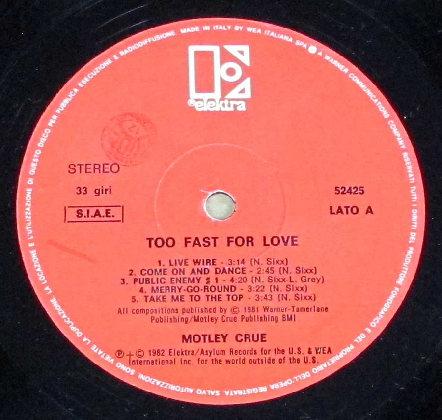 "Too Fast For Love" Red Colour Elektra Record Label Details: Elektra 52426 S.I.A.E 