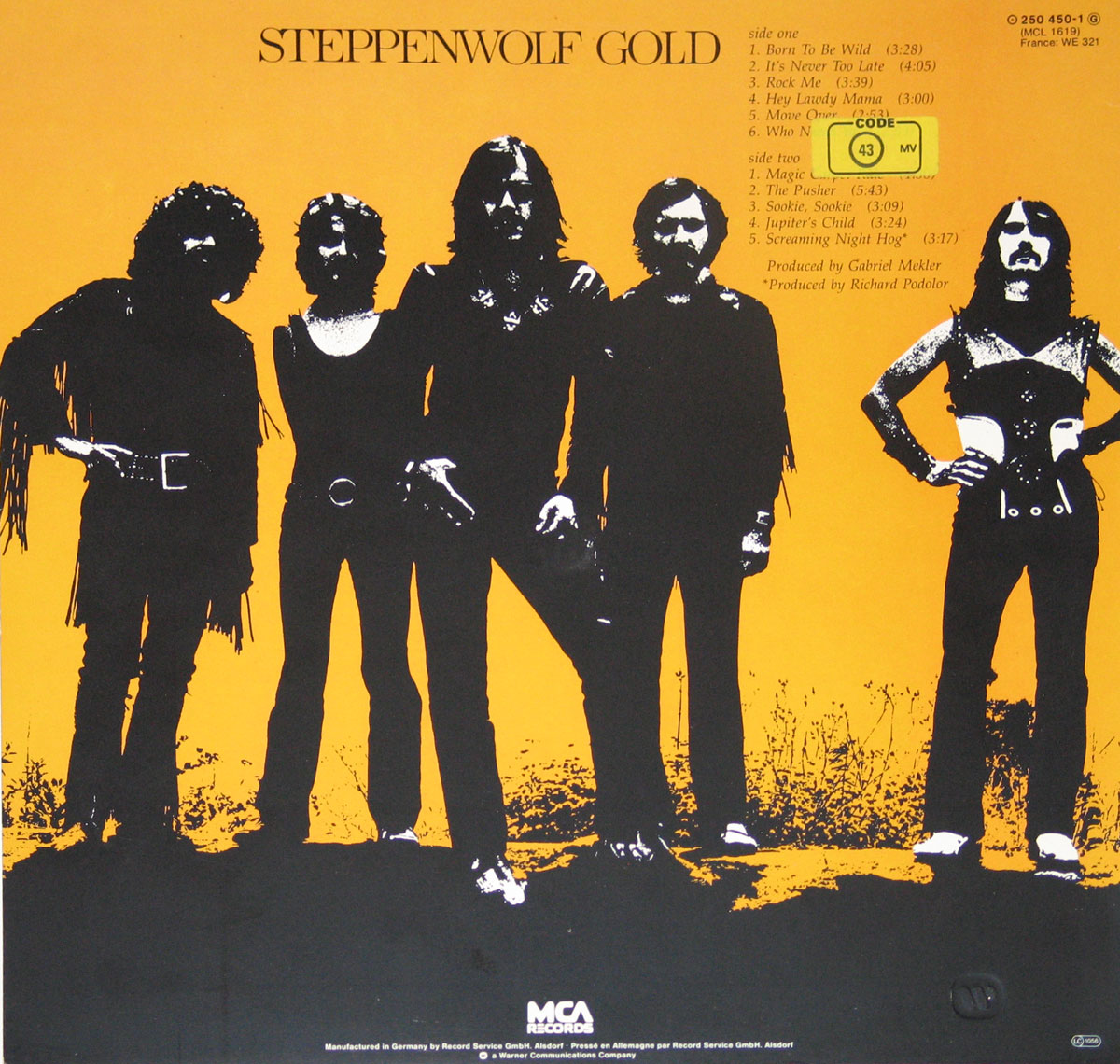 Back cover of Steppenwolf's compilation album Gold Their Great Hits (1970 European release). The artwork features a bold two-tone design with the band silhouetted in solid black against a striking golden-yellow background. Five band members stand in a row, their figures stylized with minimal detail, emphasizing strong stances, long hair, and rock attire. On the far right stands another full-body figure with a detailed outfit, hands on hips, creating a balanced contrast. The tracklist is printed on the right side in black, organized into Side One and Side Two, with song durations listed. At the bottom, MCA Records logo and manufacturing details appear in white. The overall effect is graphic, modern, and emblematic of 1970s rock album aesthetics.