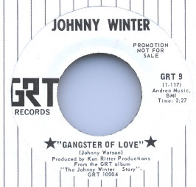 Johnny Winter promotional single for 'Gangster of Love' on GRT Records. Produced by Ken Ritter Productions, from the GRT album 'The Johnny Winter Story' (GRT 10004). Song written by Johnny Watson. Label includes text 'Promotion Not for Sale,' catalog number GRT 9, Andrea Music BMI, and a runtime of 2 minutes and 27 seconds.