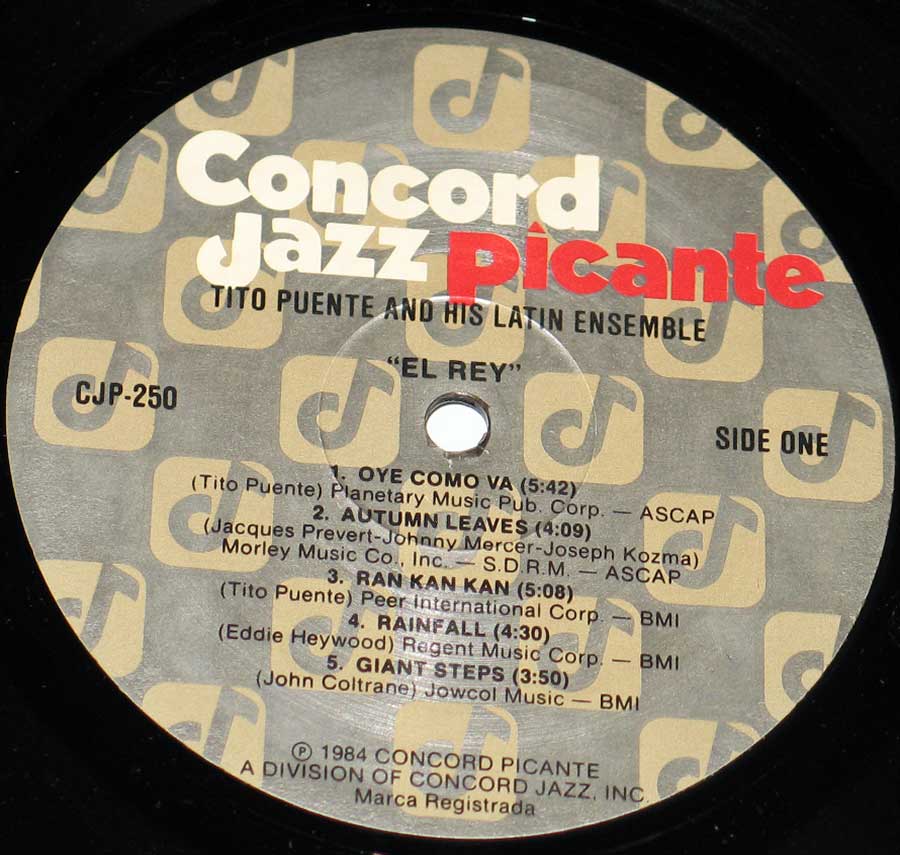 "El Rey" Record Label Details: Concord Jazz Picanter CJP-250 ℗ 1984 Concord Picante Sound Copyright 