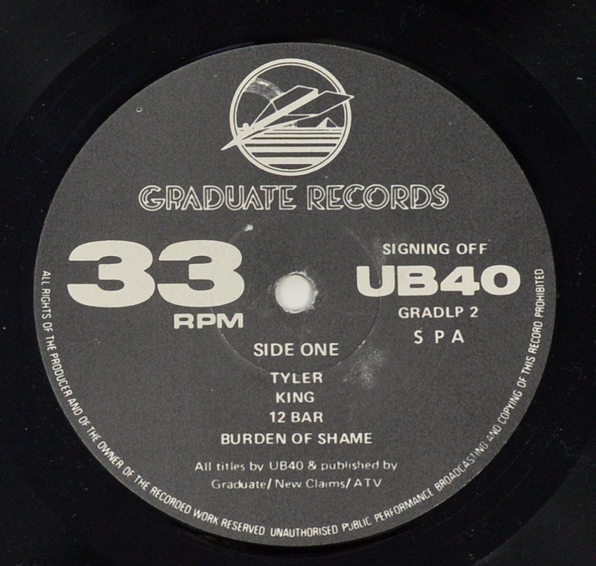 Label of UB40 Signing Off LP Side One showing 33 RPM speed, Graduate Records logo, tracklist including Tyler and Burden of Shame, and publishing credits to Graduate, New Claims, and ATV.
