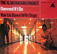 ALAN PARSONS PROJECT Damned If I Do / You Lie Down With Dogs 7" Single