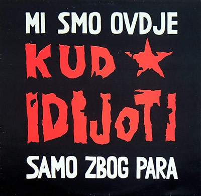 KUD IDIJOTI - Mi Smo Ovdje Samo Zbog Para album front cover vinyl LP album https://vinyl-records.nl