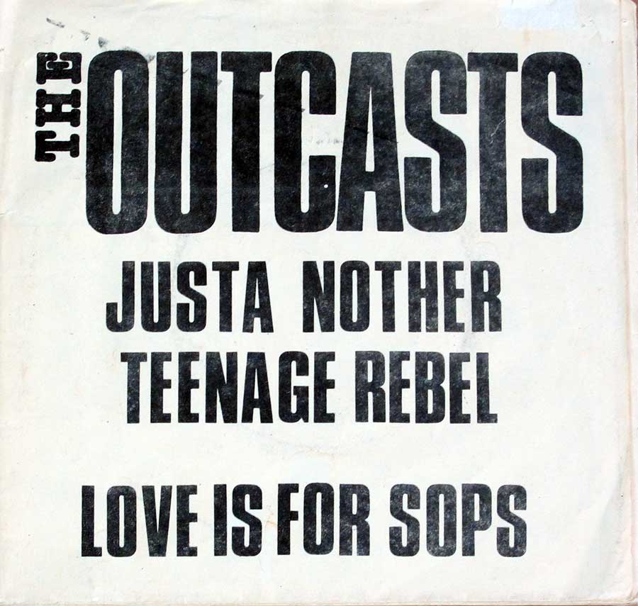 Front Cover Photo Of THE OUTCASTS - Justa Nother Teenage Rebel / Love Is For Sops Punk GOT 3 FOC 7" PS Single Vinyl