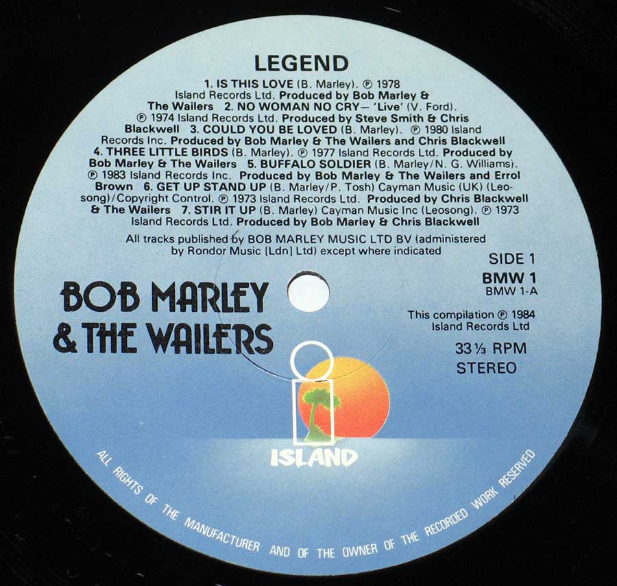 "Legend The Best Of Bob Marley" Record Label Details: Blue Colour ISLAND BMW 1 , This Compilation ℗ 1984 Island Records Ltd Sound Copyright 
