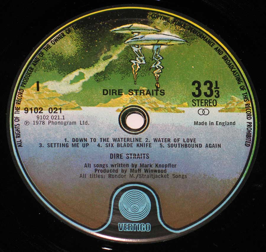 "Dire Straits" Record Label Details: Green and Blue with two UFO's VERTIGO 9102 021, Made in England ℗ 1978 Phonogram Ltd Sound Copyright 