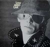LOU REED - Live  is the live album by Lou Reed, released in 1975. It was recorded at the same concert as Rock n Roll Animal ; on December 21, 1973, at Howard Steins Academy of Music in New York