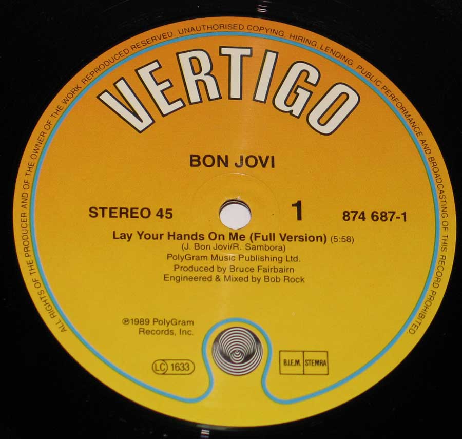 "Lay Your Hands On M" Record Label Details: Orange and Yellow VERTIGO 874 687-1 ℗ 1989 Polygram Records Inc. Sound Copyright 